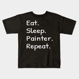 Eat Sleep Painter Repeat Kids T-Shirt